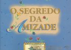 Compre aqui o Livro - O Segredo da Amizade, Wagner Costa