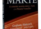 O Mistério de Marte. A Conexão Secreta Entre a Terra e o Planeta Vermelho, Graham Hancock