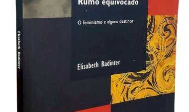 Rumo Equivocado, O Feminismo e Alguns Destinos, Elisabeth Badinter, Novo