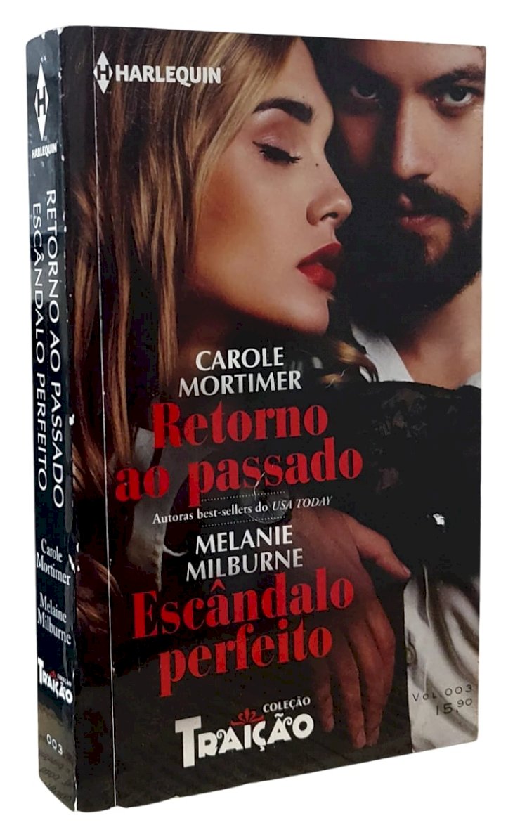 Retorno ao Passado, Carole Mortimer, Escândalo Perfeito, Melanie Milburne, Harlequin, Coleção Traição