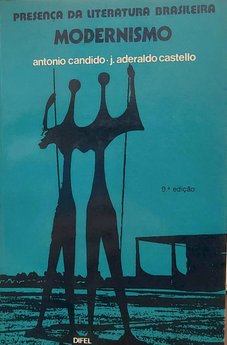 Modernismo, Presença da Literatura Brasileira, Antonio Candido, J. Aderaldo Castello