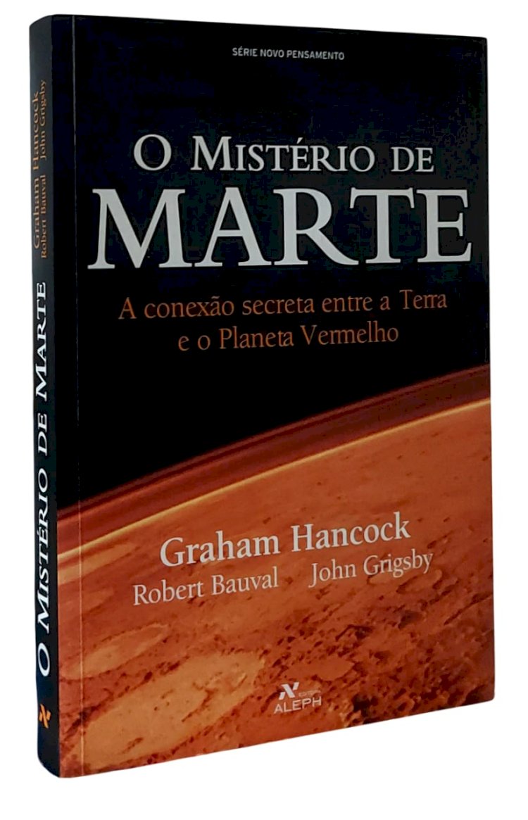O Mistério de Marte. A Conexão Secreta Entre a Terra e o Planeta Vermelho, Graham Hancock